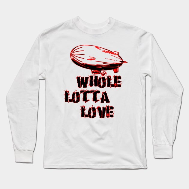 Whole lotta love Long Sleeve T-Shirt by FlayingDutchman